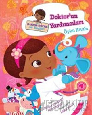 Disney Doktor Dottie Doktor’un Yardımcıları Öykü Kitabı Kolektif