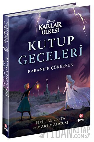 Disney Karlar Ülkesi: Kutup Geceleri - Karanlık Çökerken Jen Calonita