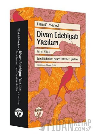 Divan Edebiyatı Yazıları - İkinci Kitap Tahirü’l - Mevlevi