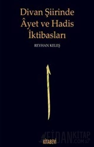 Divan Şiirinde Ayet ve Hadis İktibasları Reyhan Keleş