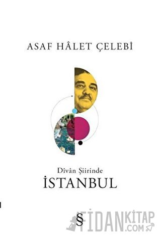 Divan Şiirinde İstanbul Asaf Halet Çelebi