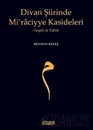 Divan Şiirinde Mi’raciyye Kasideleri Reyhan Keleş