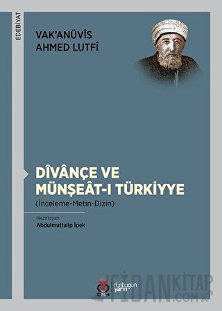 Divançe Ve Münşeat-ı Türkiyye Vak’anüvis Ahmed Lutfi