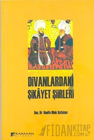 Divanlardaki Şikayet Şiirleri Hanife Dilek Batislam