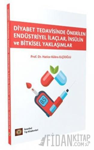 Diyabet Tedavisinde Önerilen Endüstriyel İlaçlar, İnsülin ve Bitkisel 