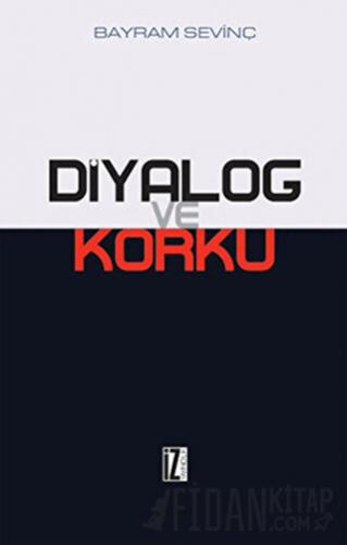 Diyalog ve Korku Bayram Sevinç