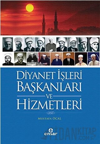 Diyanet İşleri Başkanları ve Hizmetleri Mustafa Öcal