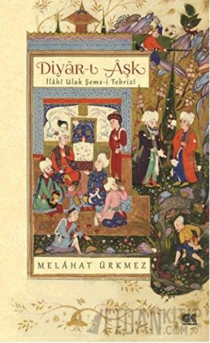 Diyar-ı Aşk Melahat Ürkmez