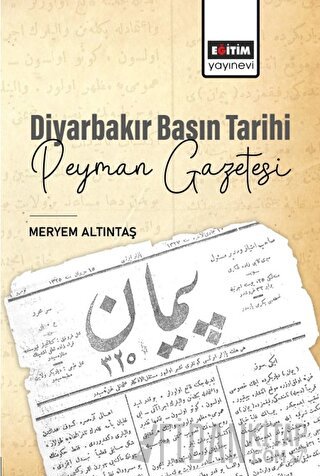 Diyarbakır Basın Tarihi Peyman Gazetesi Meryem Altıntaş