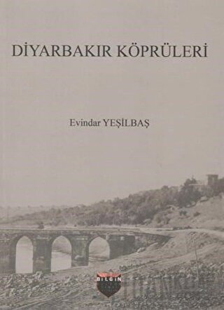 Diyarbakır Köprüleri Evindar Yeşilbaş