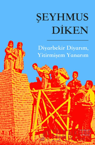 Diyarbekir Diyarım, Yitirmişem Yanarım Şeyhmus Diken