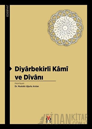 Diyarbekirli Kami ve Divanı Mustafa Uğurlu Arslan