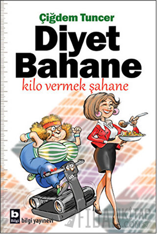 Diyet Bahane Kilo Vermek Şahane Çiğdem Tuncer