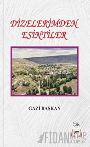 Dizelerimden Esintiler Gazi Başkan