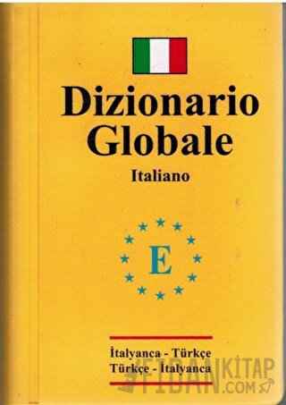 Dizionario Globale İtalyanca Türkçe - Türkçe İtalyanca Sözlük Selin Ak