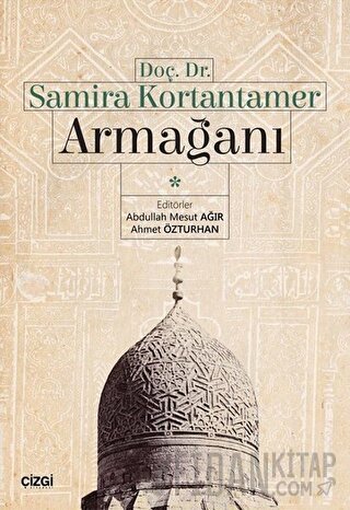 Doç. Dr. Samira Kortantamer Armağanı Abdullah Mesut Ağır