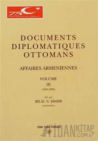 Documents Diplomatiques Ottomans Affaires Armeniennes Volume 3 Bilal N