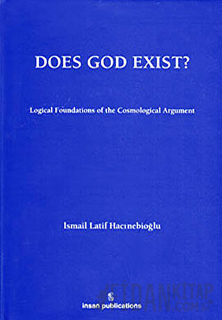 Does God Exist: Logical Foundations of the Cosmological Argument (Cilt