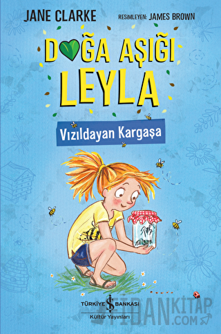 Doğa Aşığı Leyla - Vızıldayan Kargaşa Jane Clarke