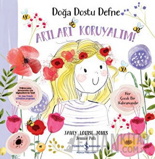 Doğa Dostu Defne - Arıları Koruyalım! Janey Louise Jones