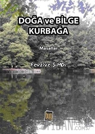 Doğa ve Bilge Kurbağa Fevziye Şimdi