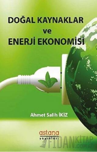 Doğal Kaynaklar ve Enerji Ekonomisi Ahmet Salih İkiz