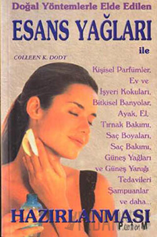 Doğal Yöntemlerle Elde Edilen Esans Yağları Colleen K. Dodt