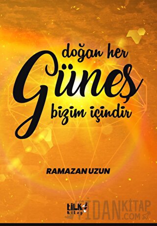 Doğan Her Güneş Bizim İçindir Ramazan Uzun