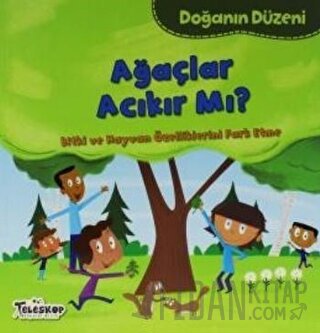 Doğanın Düzeni - Ağaçlar Acıkır Mı? Martha E. H. Rustad