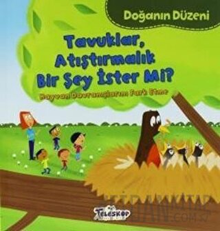 Doğanın Düzeni - Tavuklar Atıştırmalık Bir Şey İster Mi? Martha E. H. 