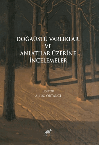 Doğaüstü Varlıklar ve Anlatılar Üzerine İncelemeler Kolektif