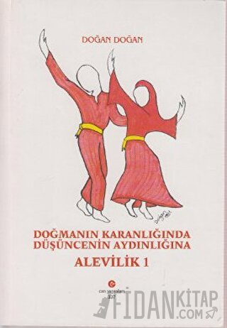 Doğmanın Karanlığında Düşüncenin Aydınlığına : Alevilik - 1 Doğan Doğa