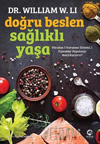 Doğru Beslen Sağlıklı Yaşa William W. Li