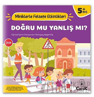 Doğru Mu, Yanlış mı? - Miniklerle Felsefe Etkinlikleri Ayşen Oy