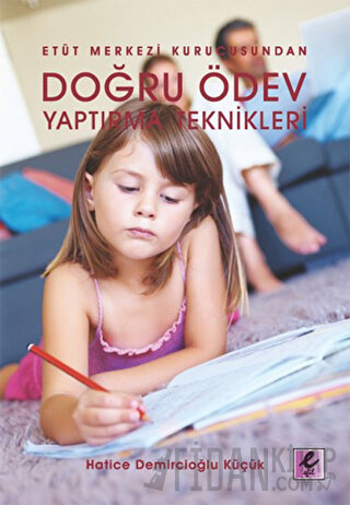 Doğru Ödev Yaptırma Teknikleri Hatice Demircioğlu Küçük