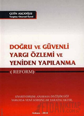 Doğru ve Güvenli Yargı Özlemi ve Yeniden Yapılanma Çetin Aşçıoğlu