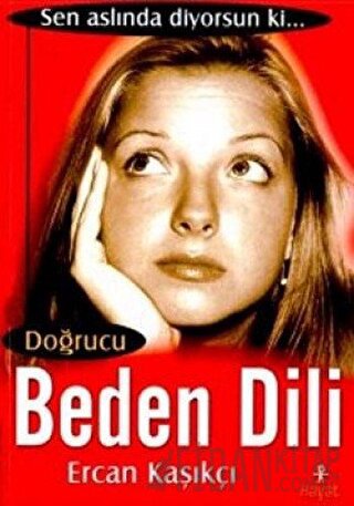 Doğrucu Beden Dili Sen Aslında Diyorsun ki... Ercan Kaşıkçı