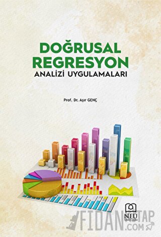 Doğrusal Regresyon Analizi ve Uygulamaları Aşır Genç