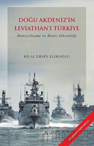 Doğu Akdeniz’in Leviathan’ı Türkiye Bilal Ersin Elikoğlu