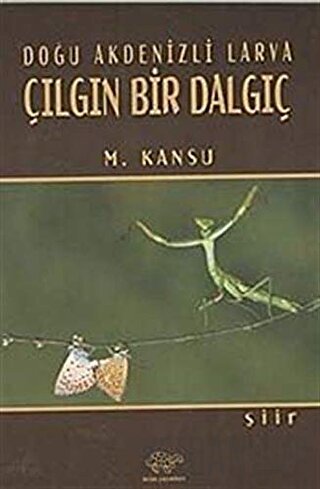 Doğu Akdenizli Larva Çılgın Bir Dalgıç M. Kansu