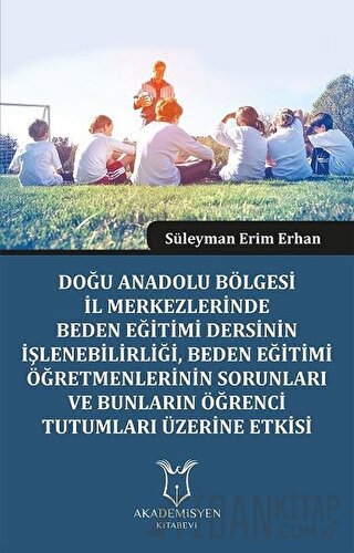 Doğu Anadolu Bölgesi İl Merkezlerinde Beden Eğitimi Dersinin İşlenebil