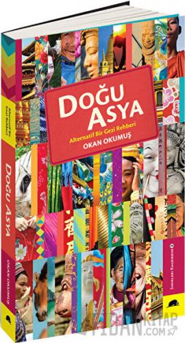 Doğu Asya - Alternatif Bir Gezi Rehberi Okan Okumuş