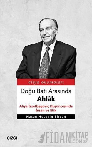 Doğu Batı Arasında Ahlak Hasan Hüseyin Bircan