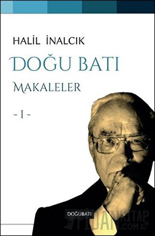 Doğu Batı Makaleler 1 Halil İnalcık