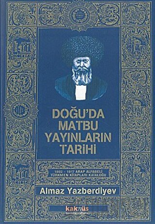 Doğu’da Matbu Yayınların Tarihi 1802-1917 Arap Alfabeli Türkmen Kitapl