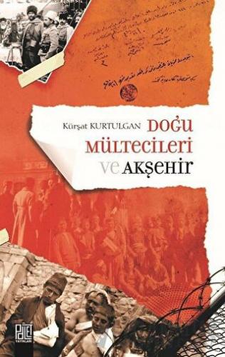 Doğu Mültecileri ve Akşehir Kürşat Kurtulgan