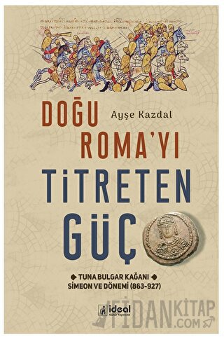 Doğu Roma’yı Titreten Güç Ayşe Kazdal