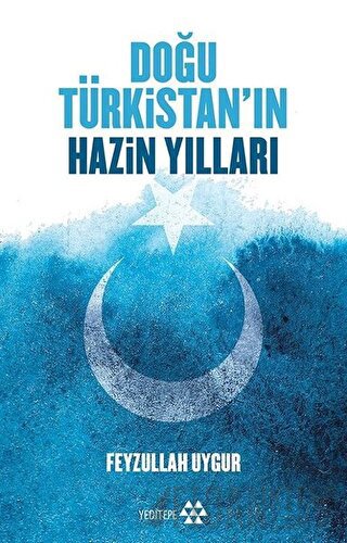 Doğu Türkistan'ın Hazin Yılları Feyzullah Uygur