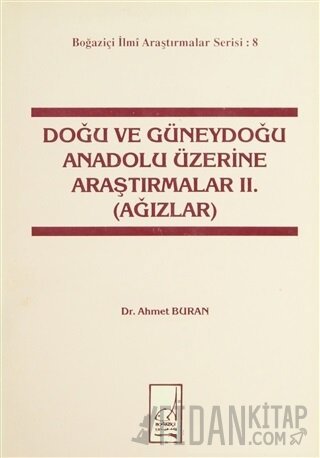 Doğu ve Güneydoğu Anadolu Üzerine Araştırmalar 2. (Ağızlar) Ahmet Bura