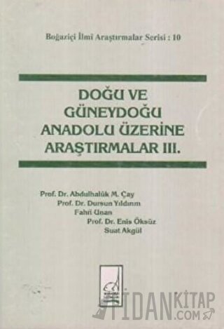 Doğu ve Güneydoğu Anadolu Üzerine Araştırmalar 3 Abdulhaluk M. Çay